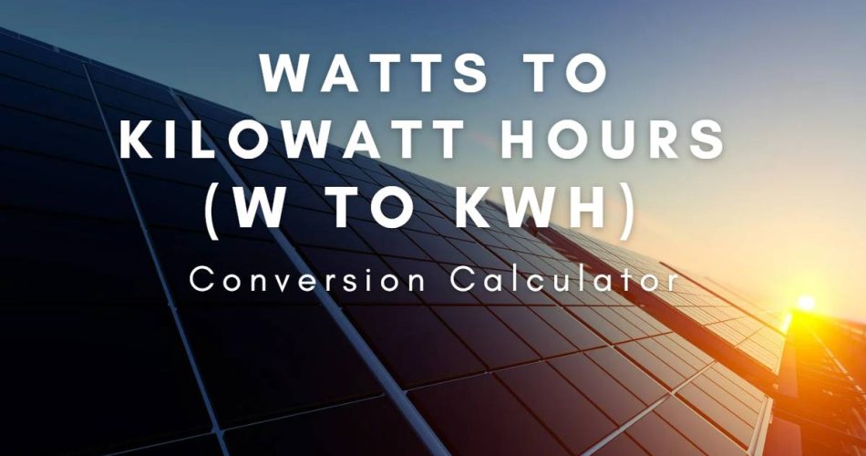 W to kWh Conversion Calculator