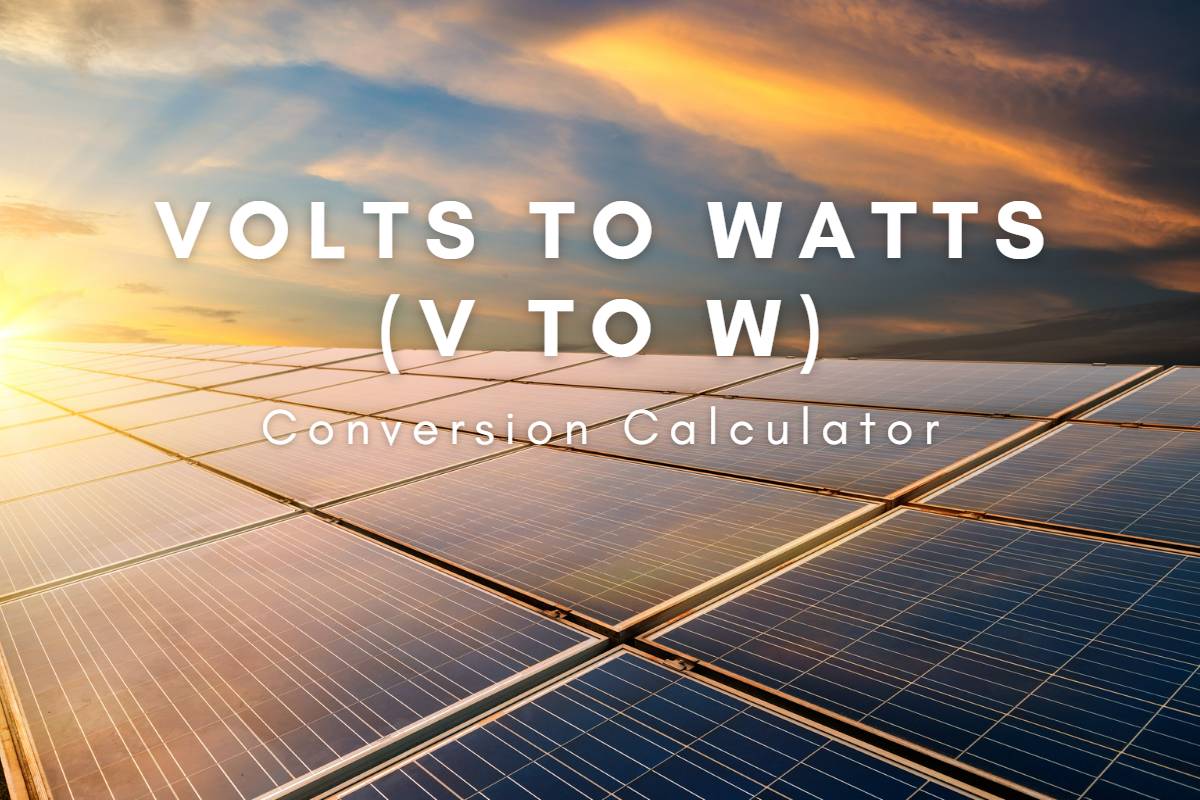 Volts to Watts (V to W) calculator