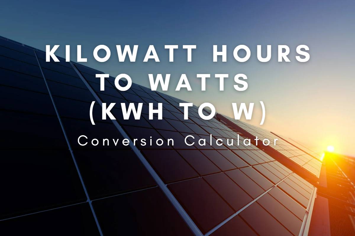 Kilowatt Hours to Watts conversion calculator